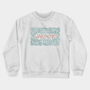 Whomst? Crewneck Sweatshirt